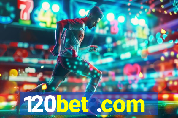 120bet .com